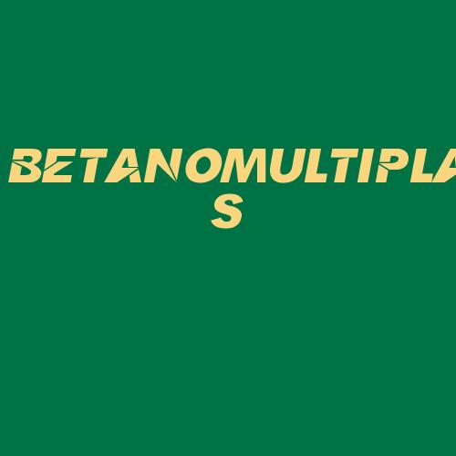 Logo da BETANOMULTIPLAS